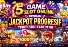 Bongkar 5 Game Slot Progresif Terbaik Tahun Ini Serta Strategi Jitu Mengatur Modal